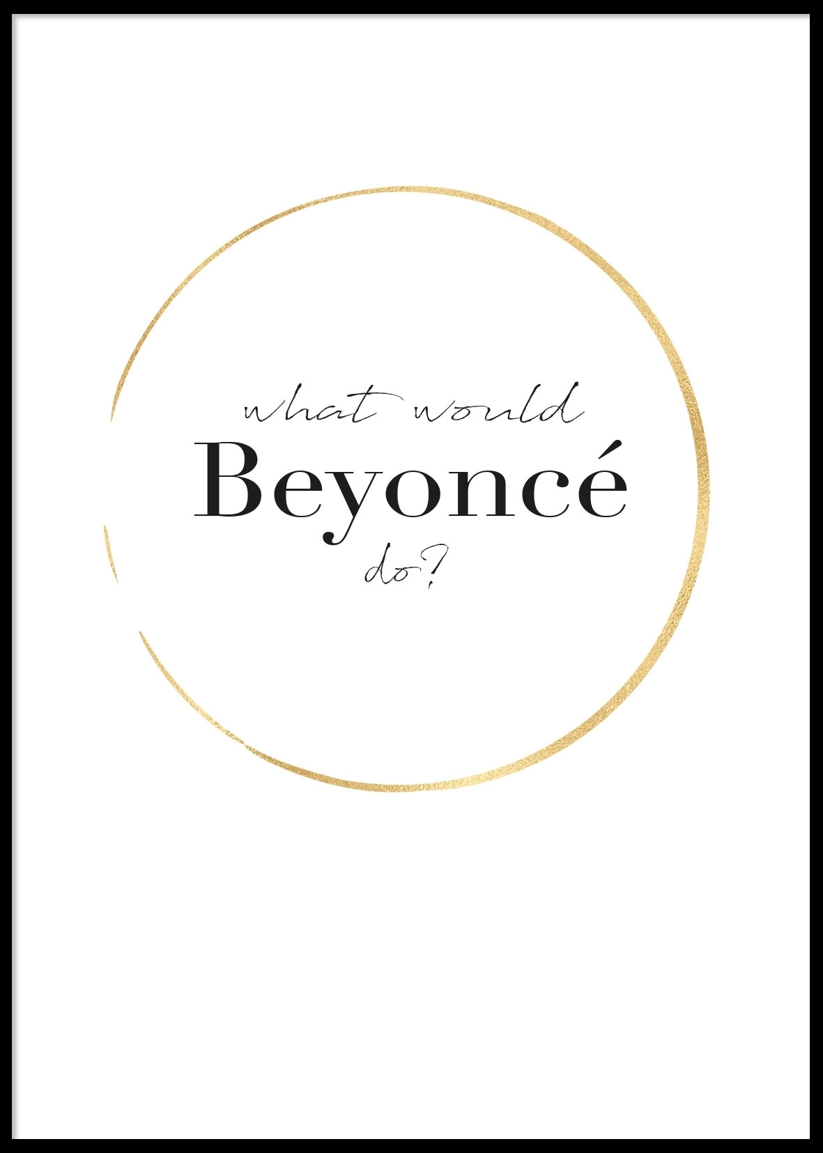 WHAT WOULD BEYONC� DO? - Plakat 50x70 cm